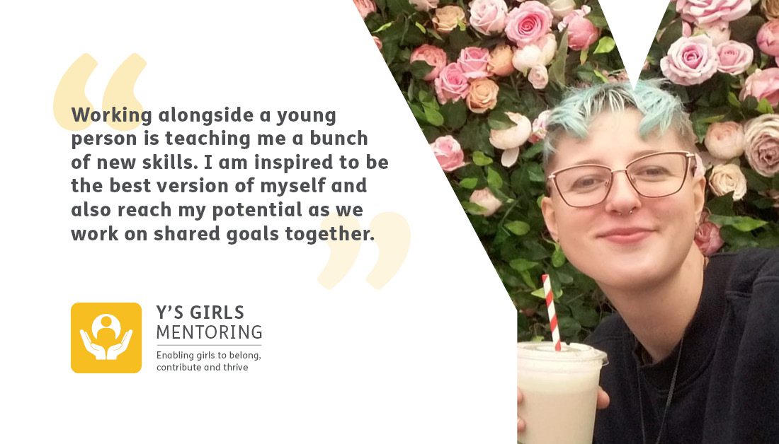 Young lady smiling holding a milkshake next to quoted text which reads: Working alongside a young person is teaching me a bunch of new skills. I am inspired to be the best version of myself and also reach my potential as we work on shared goals together."